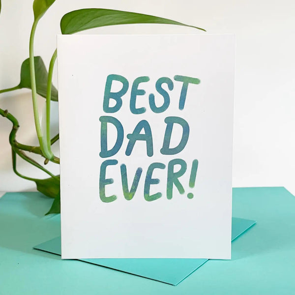 Best Dad Ever! Father's Day Greeting Card