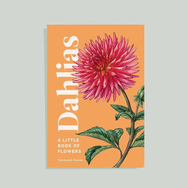 Dahlias: A Little Book of Flowers