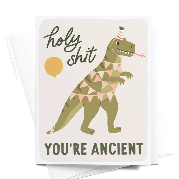 Holy Shit You're Ancient Dinosaur Greeting Card