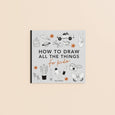 All the Things: How to Draw Book