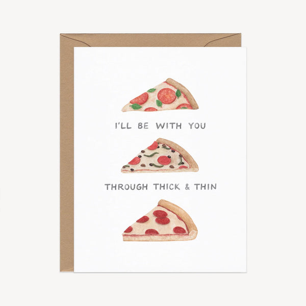 Through Thick and Thin Pizza Friendship Card