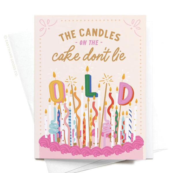 The Candles on the Cake Don't Lie Greeting Card