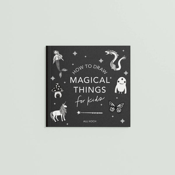 Magical Things: A How to Draw Art Book