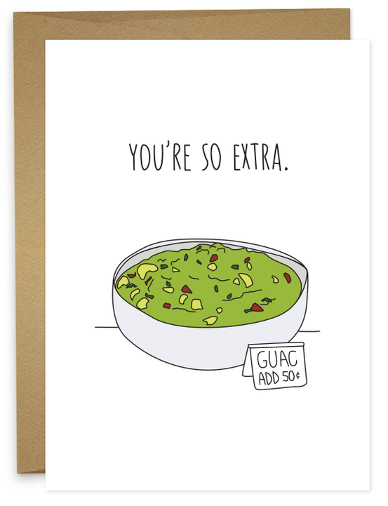 You're So Extra Guacamole Card