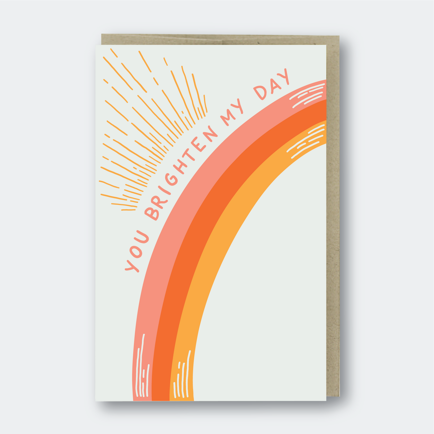 You Brighten My Day Card